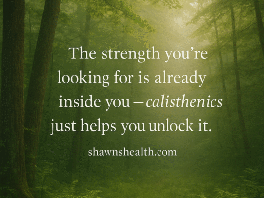 The Ultimate Calisthenics FAQ: Everything You Need to Know About Bodyweight Training 13 strength is inside you inspirational quote