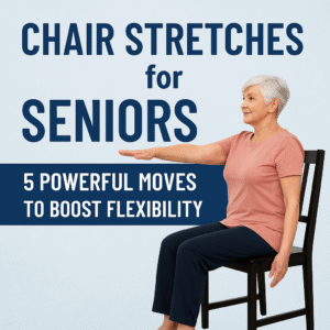 Read more about the article Chair Stretches for Seniors: 5 Powerful Moves to Boost Flexibility