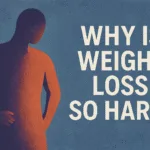 Why Is Weight Loss So Hard? An Honest Guide to Making It Easier